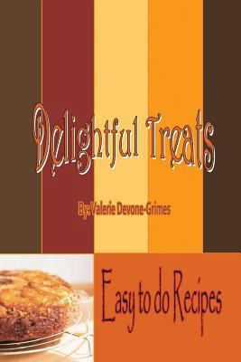 Delightful Treats: Just Spreading the Love of Food 1477118152 Book Cover