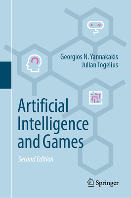 Artificial Intelligence and Games 3031833465 Book Cover