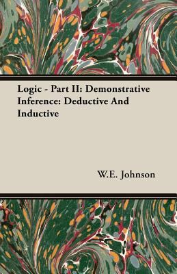 Logic - Part II: Demonstrative Inference: Deduc... 1406731781 Book Cover