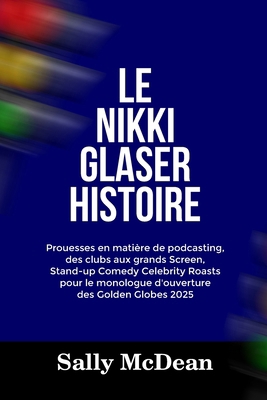 Le Nikki Glaser Histoire: Prouesses en matière ... [French] B0DSG2HQPX Book Cover