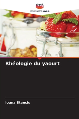 Rhéologie du yaourt [French] 6207390865 Book Cover