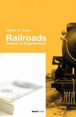 Railroads: Finance & Organizations 1587980746 Book Cover