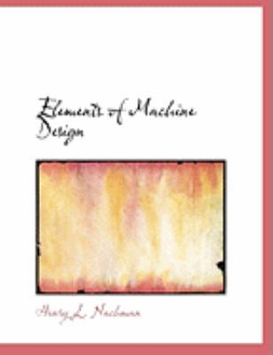 Elements of Machine Design [Large Print] 0554950480 Book Cover