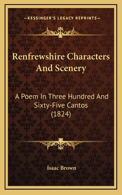 Renfrewshire Characters And Scenery: A Poem In ... 1168733049 Book Cover