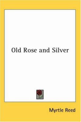 Old Rose and Silver 1417923636 Book Cover
