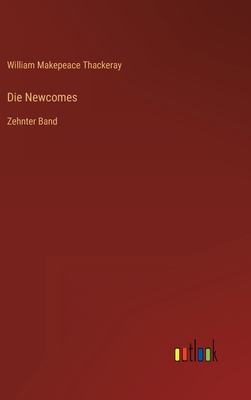 Die Newcomes: Zehnter Band [German] 3368013432 Book Cover