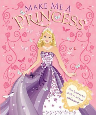 Make Me a Princess 1783250852 Book Cover