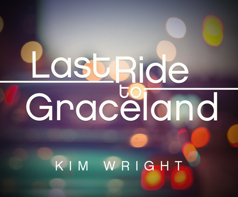 Last Ride to Graceland 1520006225 Book Cover