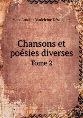 Chansons et po?sies diverses Tome 2 [French] 5518997620 Book Cover