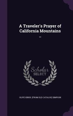 A Traveler's Prayer of California Mountains .. 1359392629 Book Cover
