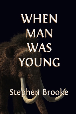 When Man Was Young 1937745767 Book Cover