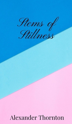 Stems of Stillness 180567031X Book Cover