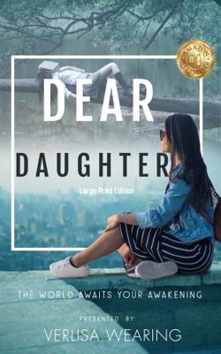 Hardcover Dear Daughter : The World Awaits Your Awakening Book