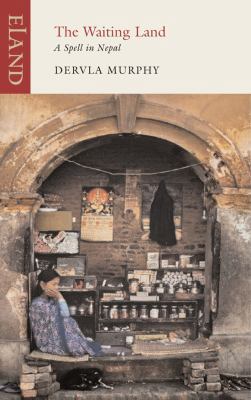 The Waiting Land: A Spell in Nepal 1906011656 Book Cover