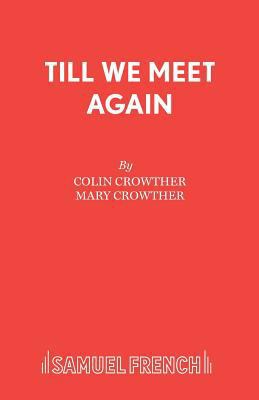 Till We Meet Again 0573023603 Book Cover