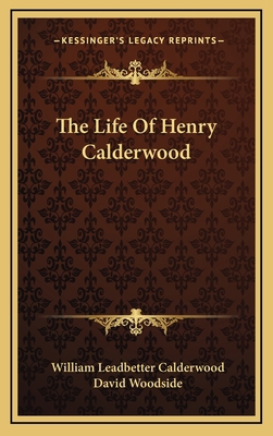 The Life of Henry Calderwood 1163457078 Book Cover