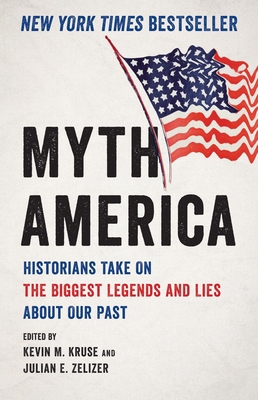 Myth America: Historians Take on the Biggest Le... 1541601394 Book Cover
