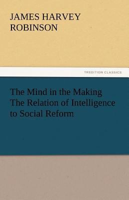 The Mind in the Making the Relation of Intellig... 384243264X Book Cover