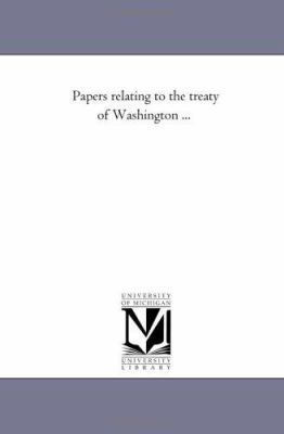 Papers Relating to the Treaty of Washington Avo... 1425546722 Book Cover