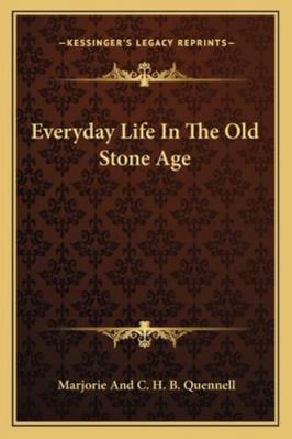 Everyday Life In The Old Stone Age 1163232939 Book Cover