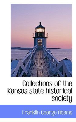 Collections of the Kansas State Historical Society 1115485679 Book Cover