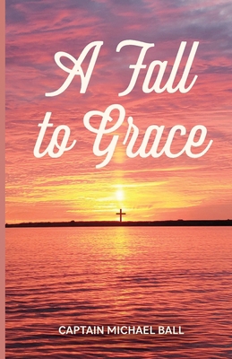 A Fall to Grace B0BM3YFYMV Book Cover