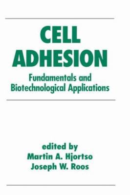 Cell Adhesion in Bioprocessing and Biotechnology 0824789458 Book Cover