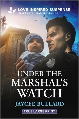 Under the Marshal's Watch [Large Print] 1335400036 Book Cover