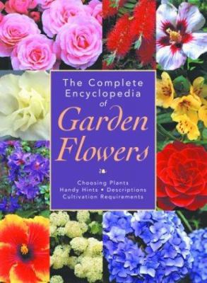 The Complete Encyclopedia of Garden Flowers 1592230563 Book Cover