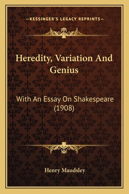 Heredity, Variation And Genius: With An Essay O... 1163940437 Book Cover