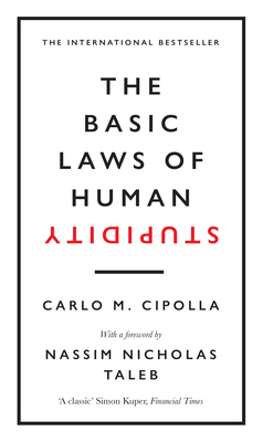 The Basic Laws of Human Stupidity: The Internat... 0753554836 Book Cover