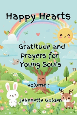 Happy Hearts Gratitude and Prayers for Young So... B0DBB9FY6B Book Cover