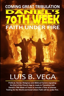 Daniels' 70th Week: Faith Under Fire 1304338568 Book Cover