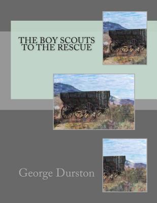 The Boy Scouts to the Rescue 149752041X Book Cover