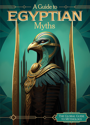 A Guide to Egyptian Myths 1502672219 Book Cover