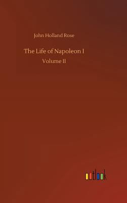 The Life of Napoleon I 3732669955 Book Cover