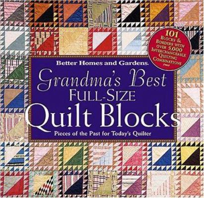 Grandma's Best Full-Size Quilt Blocks: Pieces o... 069621265X Book Cover
