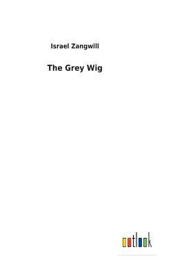 The Grey Wig 3732617238 Book Cover