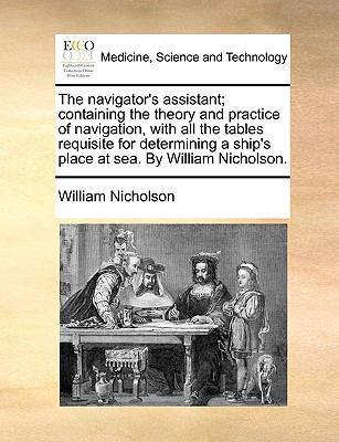 The Navigator's Assistant; Containing the Theor... 1170597807 Book Cover