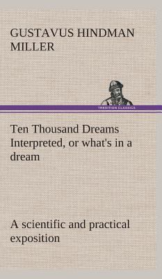 Ten Thousand Dreams Interpreted, or what's in a... 3849524442 Book Cover