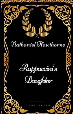 Rappaccini's Daughter Illustrated B08HT4YMD4 Book Cover