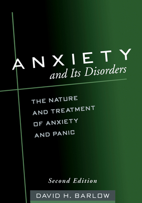 Anxiety and Its Disorders: The Nature and Treat... 159385028X Book Cover