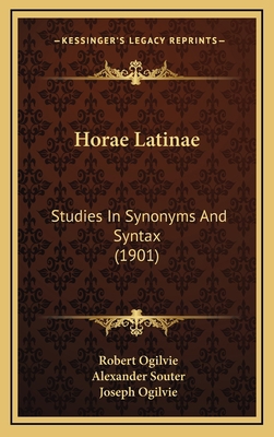 Horae Latinae: Studies In Synonyms And Syntax (... 1165457040 Book Cover