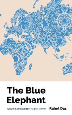 The Blue Elephant: Why India Must Boost its Sof... 1649837720 Book Cover