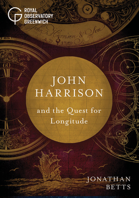 John Harrison and the Quest for Longitude: The ... 1906367698 Book Cover