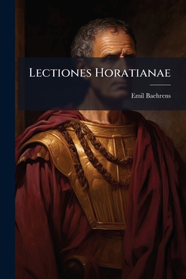 Lectiones Horatianae [Latin] 1149610352 Book Cover
