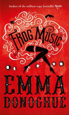 Frog Music 1447249747 Book Cover