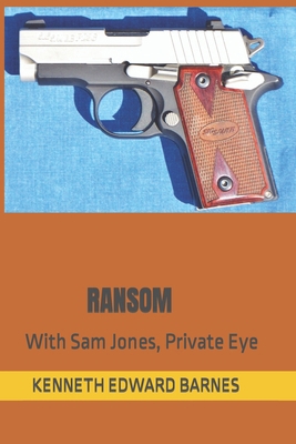 Ransom: With Sam Jones, Private Eye 1521805636 Book Cover