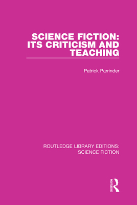 Science Fiction: Its Criticism and Teaching 0367749394 Book Cover
