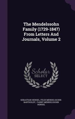 The Mendelssohn Family (1729-1847) From Letters... 1354857674 Book Cover